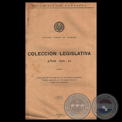 COLECCIN LEGISLATIVA AOS 1909 - 1910 - Presidencia de don EMILIANO GONZLEZ NAVERO
