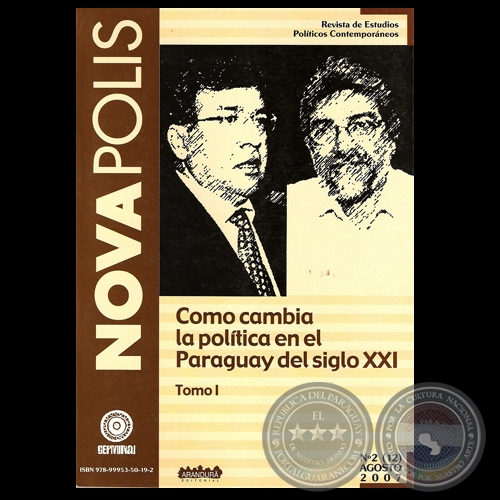 COMO CAMBIA LA POLÍTICA EN EL PARAGUAY DEL SIGLO XXI - TOMO I - Coordinador Editorial:  MARCELLO LACHI - NOVAPOLIS Nº 2 (12) – AGOSTO 2007