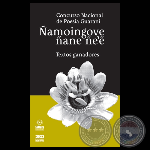 CONCURSO NACIONAL DE POESA GUARAN / AMOINGOVE ANE EẼ - Con los auspicios de la SOCIEDAD DE ESCRITORES DEL PARAGUAY