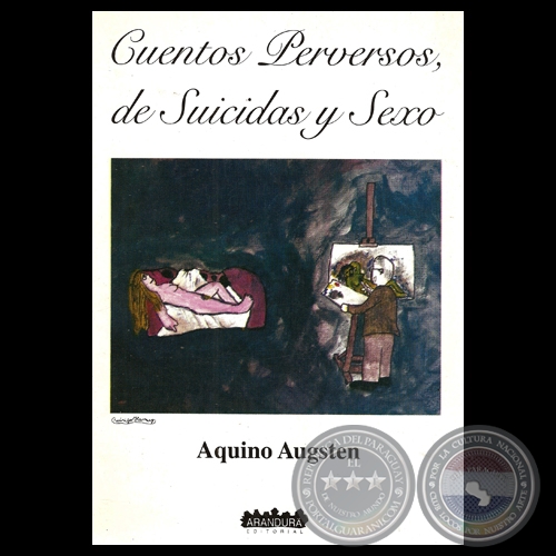 CUENTOS PERVERSOS, DE SUICIDAS Y SEXO, 2004 - Por AQUINO AUGSTEN