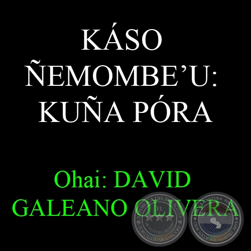 KSO EMOMBEU: KUA PRA - Ohai:DAVID GALEANO OLIVERA
