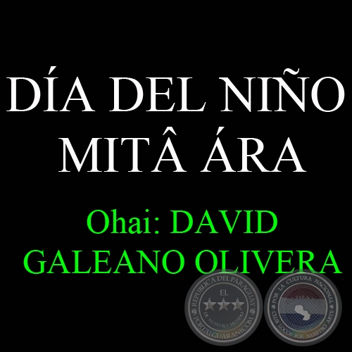 16 DE AGOSTO - DA DEL NIO  MIT RA - Ohai: DAVID GALEANO OLIVERA