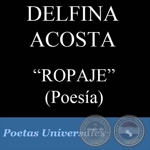 ROPAJE - Poesa de DELFINA ACOSTA