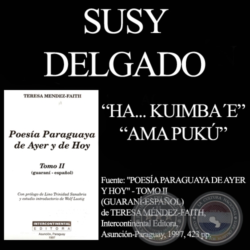 HA... KUIMBAE (AY, HOMBRE) y AMA PUK (LLUVIA LARGA) - Poesas en guaran de SUSY DELGADO