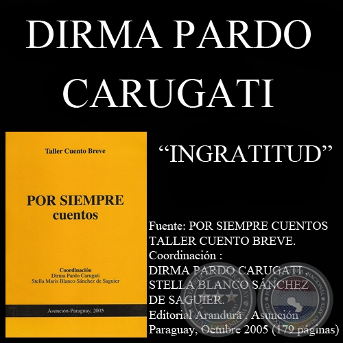 INGRATITUD (Cuento de DIRMA PARDO CARUGATI)