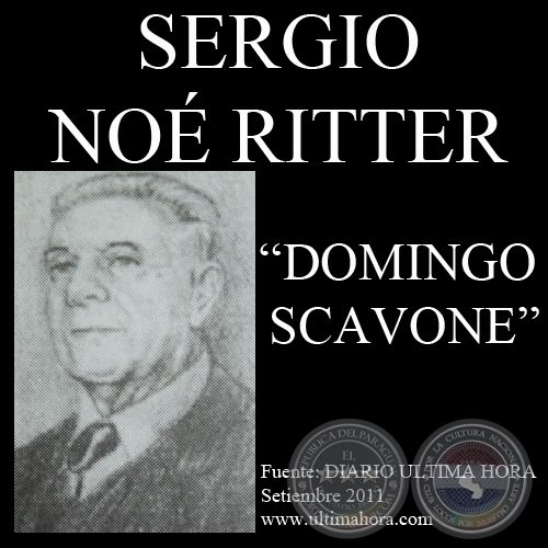 DOMINGO SCAVONE: UN ITALIANO PIONERO DE LA MEDICINA Y LA FARMACUTICA EN PARAGUAY - Por SERGIO NOE 