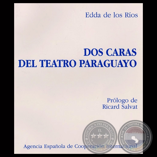 DOS CARAS DEL TEATRO PARAGUAYO - Ensayo de EDDA DE LOS ROS - Ao 2002