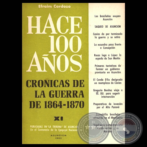 HACE CIEN AOS - TOMO XI, CRNICAS DE LA GUERRA DE 1864-1870 (Por EFRAIM CARDOZO)