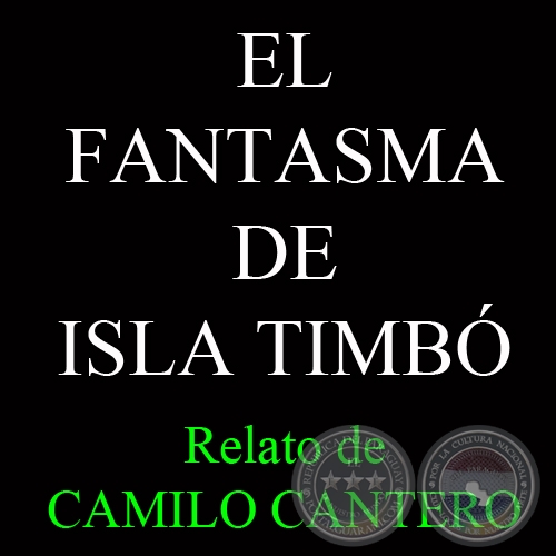 EL FANTASMA DE ISLA TIMB - Relato de CAMILO CANTERO