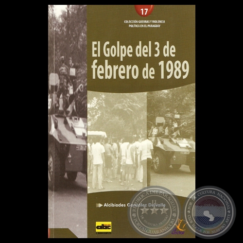 EL GOLPE DEL 3 DE FEBRERO DE 1989 - Por ALCIBADES GONZLEZ DELVALLE