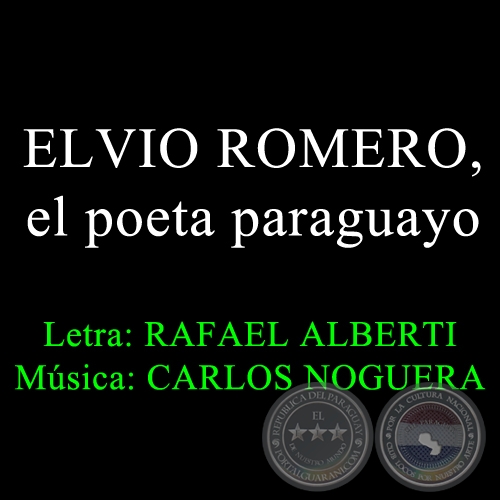 ELVIO ROMERO, EL POETA PARAGUAYO - Música de CARLOS NOGUERA