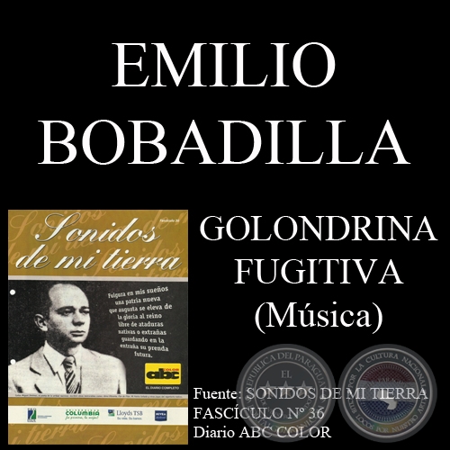 GOLONDRINA FUGITIVA - Msica: EMILIO BOBADILLA CCERES - Letra: CARLOS MIGUEL JIMNEZ 