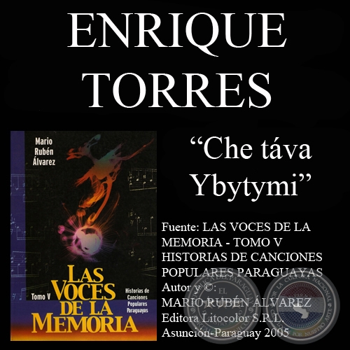 CHE VLLEMI (CHE TVA YBYTYMI) - Letra: ENRIQUE TORRES - Msica: ELADIO MARTNEZ