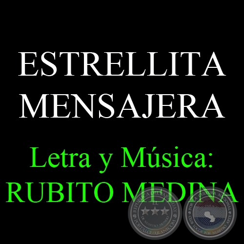 ESTRELLITA MENSAJERA - Letra y msica de RUBITO MEDINA