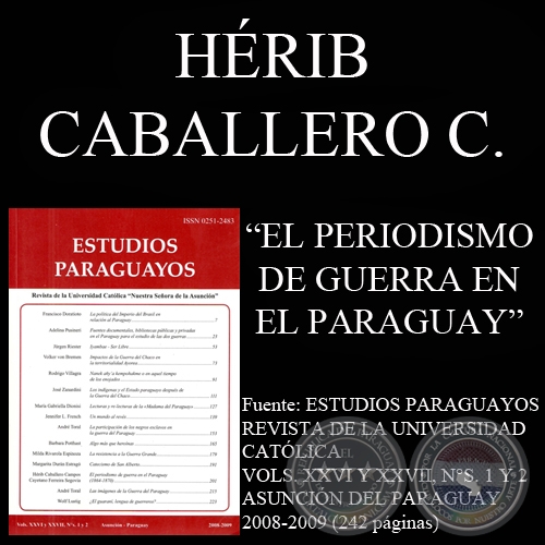 EL PERIODISMO DE GUERRA EN EL PARAGUAY (HRIB CABALLERO CAMPOS y CAYETANO FERREIRA SEGOVIA)
