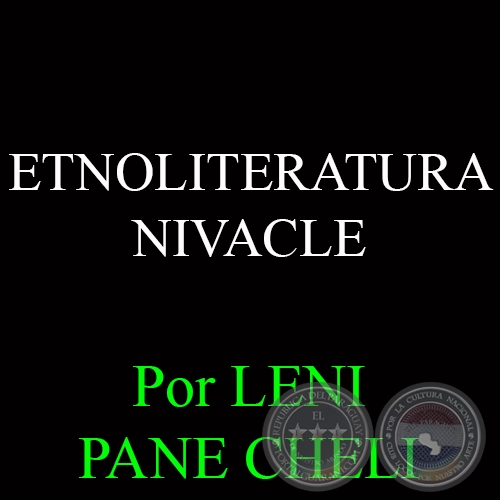 ETNOLITERATURA NIVACLE - Por LENI PANE CHELI