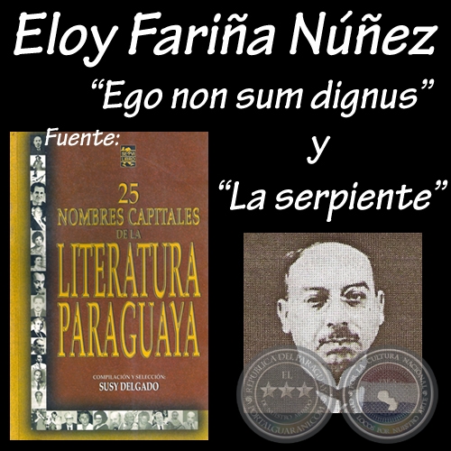 EGO NON SUM DIGNUS, LA SERPIENTE - y AUTOBIOGRAFA - Poesas de ELOY FARIA NEZ