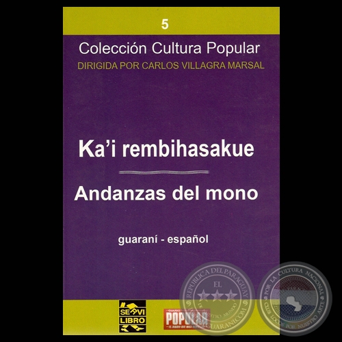 KAI REMBIHASAKUE - ANDANZAS DEL MONO - Recopilacin: FELICIANO ACOSTA y DOMINGO ADOLFO AGUILERA -  Agosto de 2010