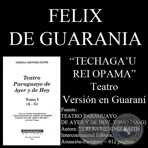  TECHAGAU REI OPAMA (ACTO NICO) - Teatro en guaran  de FLIX DE GUARANIA