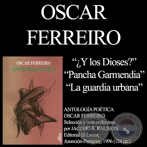 Y LOS DIOSES?, PANCHA GARMENDIA, LA GUARDIA URBANA - Poesas de OSCAR FERREIRA 