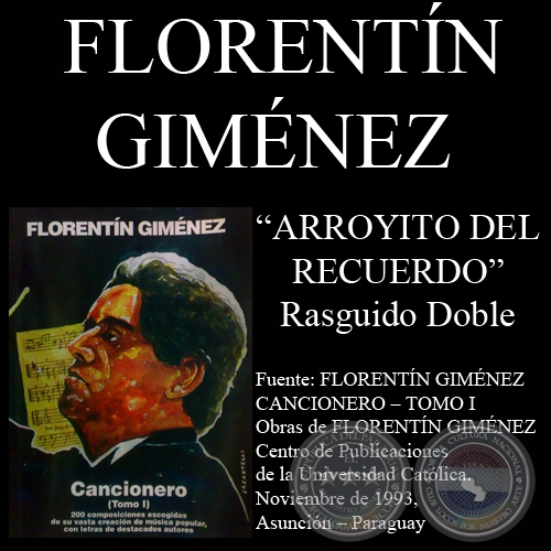 ARROYITO DEL RECUERDO - Rasguido doble, letra y msica de FLORENTN GIMNEZ