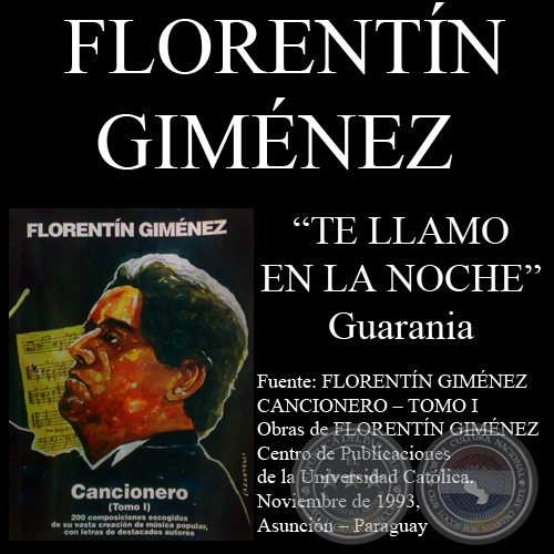 TE LLAMO EN LA NOCHE - Guarania, letra y msica: FLORENTN GIMNEZ