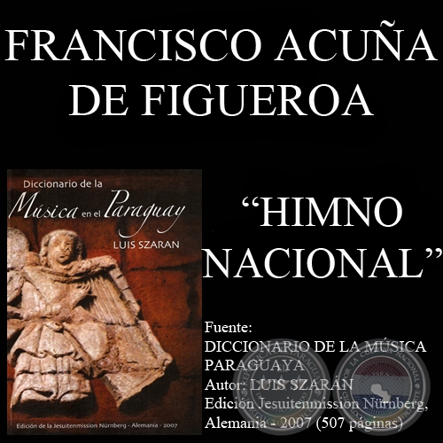 HIMNO NACIONAL PARAGUAYO (Letra de FRANCISCO ACUÑA DE FIGUEROA)