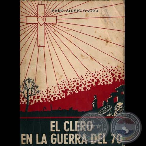 EL CLERO EN LA GUERRA DEL 70, 1961 - Por Pbro. SILVIO GAONA