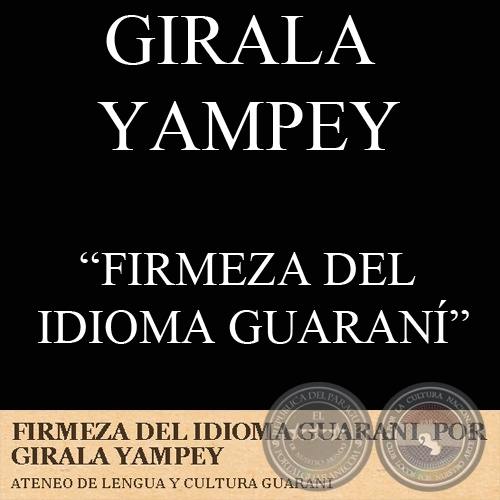 FIRMEZA DEL IDIOMA GUARAN (GIRALA YAMPEY)