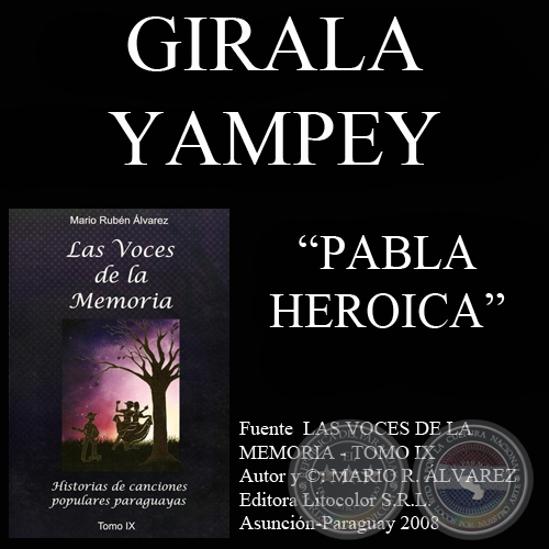 PABLA HEROICA - Letra: GIRALA YAMPEY - Msica: HERMINIO GIMNEZ