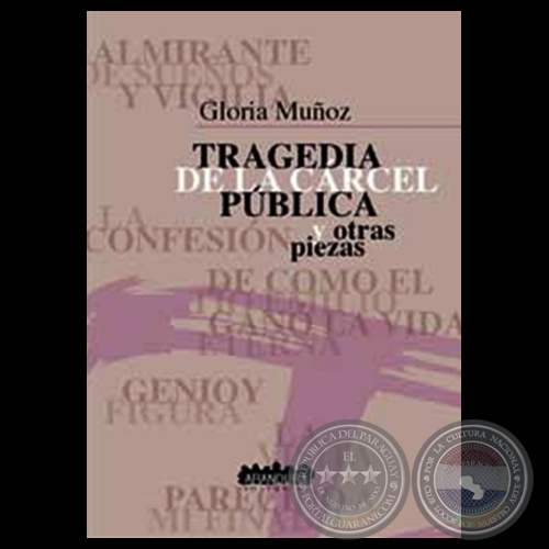 TRAGEDIA DE LA CRCEL PBLICA Y OTRAS PIEZAS - Obras de GLORIA MUOZ - Ao 2000
