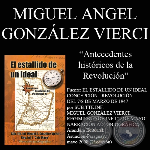 ANTECEDENTES HISTRICOS DE LA REVOLUCIN DE 1947 - Por MIGUEL GONZLEZ VIERCI 