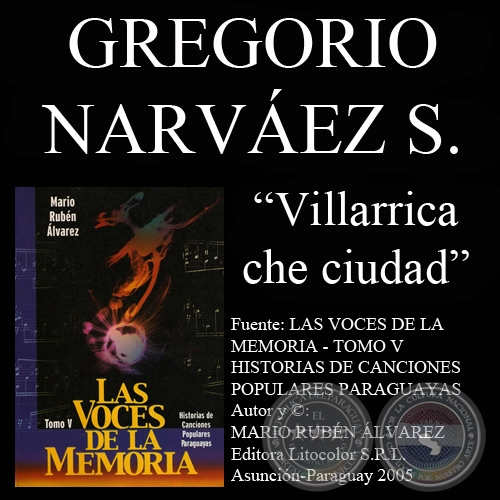 VILLARRICA CHE CIUDAD - Letra: GREGORIO NARVEZ ARCE - Msica: ANDRS CUENCA SALDVAR