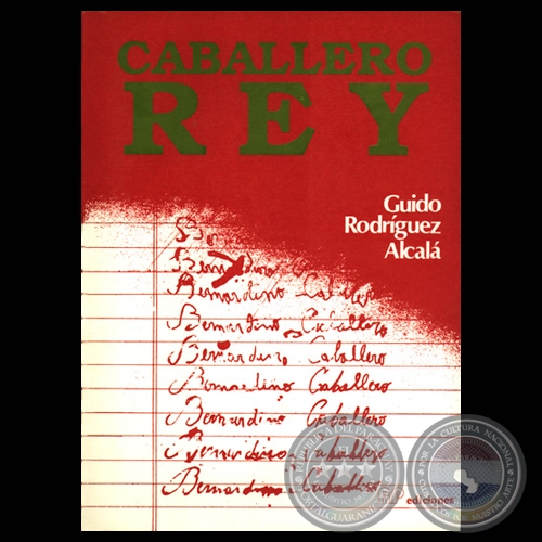 CABALLERO REY - Novela de GUIDO RODRGUEZ ALCAL - Ao 1988