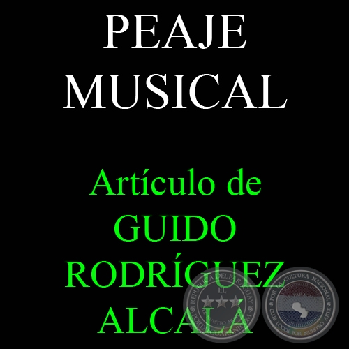 PEAJE MUSICAL - Por GUIDO RODRGUEZ ALCAL - Mircoles, 01 de Febrero de 2012