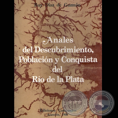 ANALES DEL DESCUBRIMIENTO, POBLACIN Y CONQUISTA DEL RO DE LA PLATA