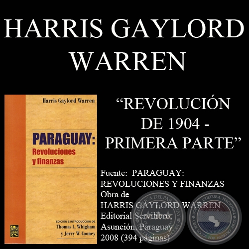 LA REVOLUCIN DE 1904 - PRIMERA PARTE (Obra de HARRIS GAYLORD WARREN)