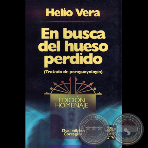 EN BUSCA DEL HUESO PERDIDO - 13va. EDICIN - Obra de HELIO VERA - Ao 2008