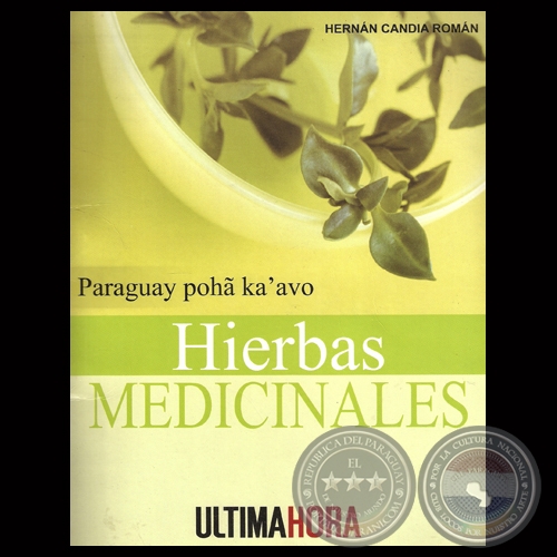 HIERBAS MEDICINALES - POHA KAʼAVO PARAGUAY - Obra de Investigación: Prof. Dr. HERNÁN CANDIA ROMÁN