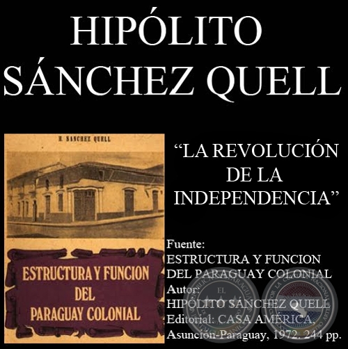 LA REVOLUCIÓN DE LA INDEPENDENCIA (Autor: HIPÓLITO SÁNCHEZ QUELL)