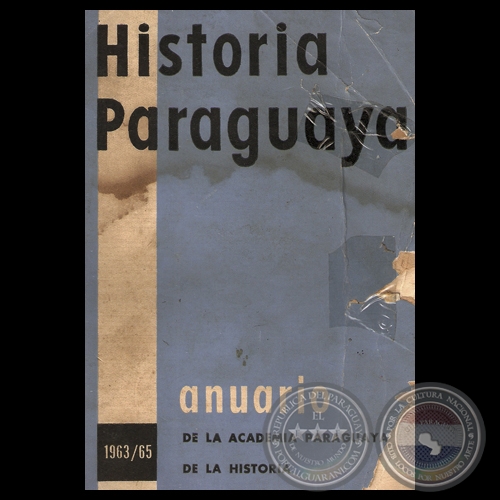 HISTORIA PARAGUAYA - ANUARIO 1963/1965 - VOL. 8-9-10 - Presidente JULIO CÉSAR CHAVES