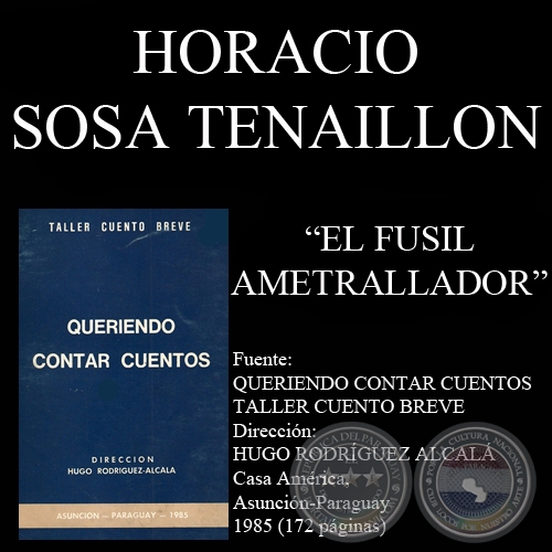 EL FUSIL AMETRALLADOR (Cuento de HORACIO C. SOSA TENAILLON)