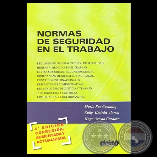 NORMAS DE SEGURIDAD EN EL TRABAJO, 2012 - Por MARIO PAZ CASTAING, ZULLY ALMIRN ALONSO, HUGO ACOSTA CARDOZO 