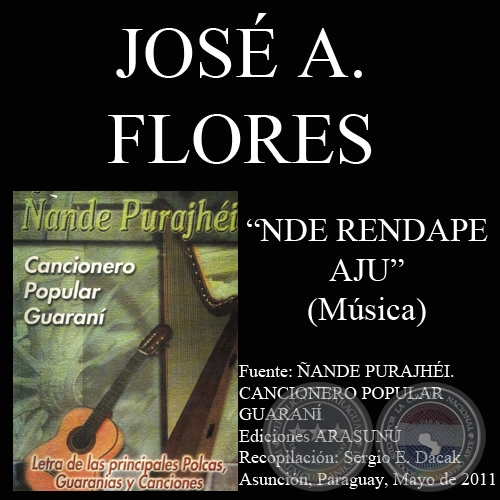 NDE RENDAPE AJU - Letra: MANUEL ORTIZ GUERRERO - Música: JOSÉ ASUNCIÓN FLORES