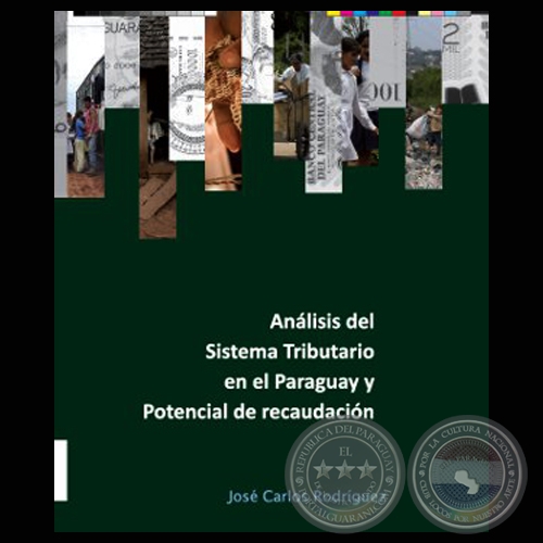 ANLISIS DEL SISTEMA TRIBUTARIO EN EL PARAGUAY Y POTENCIAL DE RECAUDACIN, 2011 - Elaborado por JOS CARLOS RODRGUEZ 