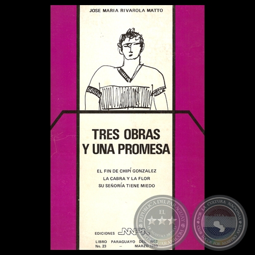 TRES OBRAS Y UNA PROMESA, 1983 - Teatro de JOSÉ MARÍA RIVAROLA MATTO