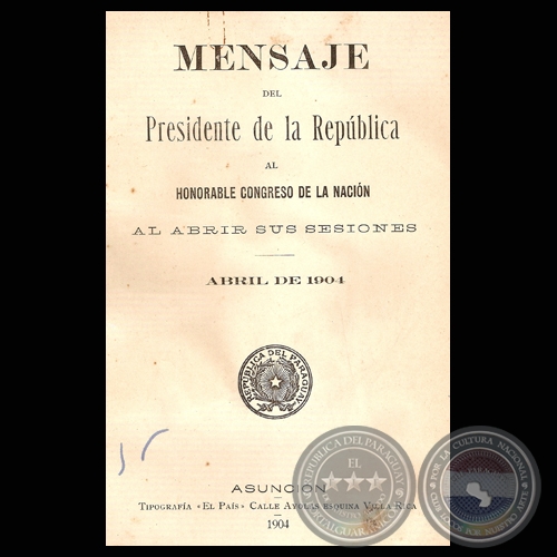 MENSAJE DEL PRESIDENTE DE LA REPBLICA JUAN ANTONIO ESCURRA, ABRIL 1904