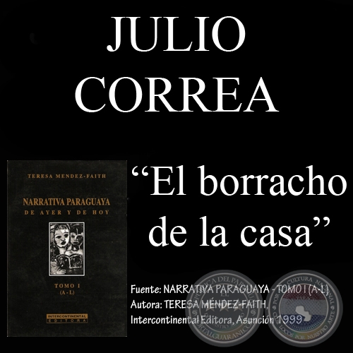 EL BORRACHO DE LA CASA - Cuento de JULIO CORREA