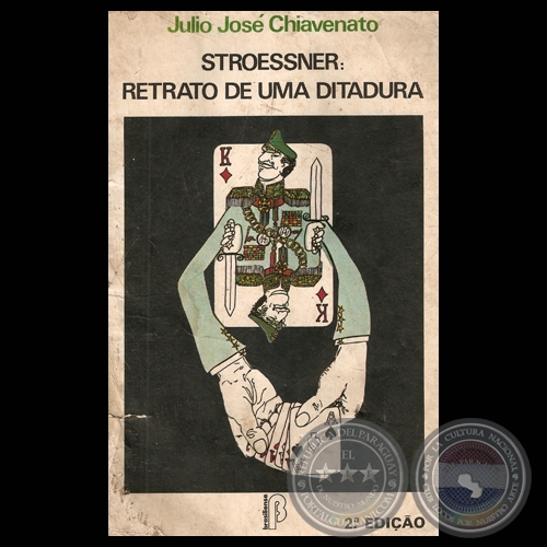 STROESSNER: RETRATO DE UMA DITADURA (JULIO JOS CHIAVENATO)