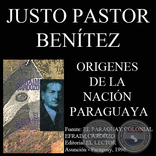 ORGENES DE LA NACIN PARAGUAYA - Por JUSTO PASTOR BENTEZ